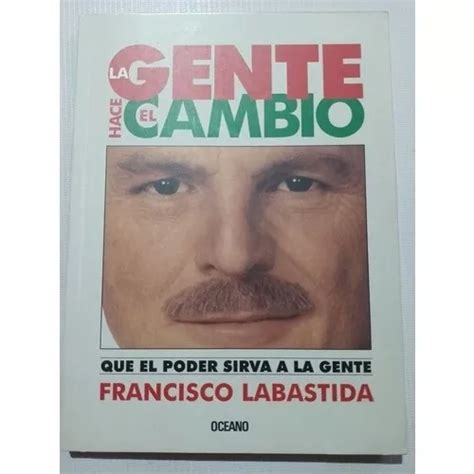 La Gente Hace El Cambio Francisco Labastida Libro Pri