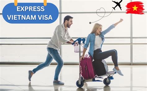 Expedited Vietnam E Visa And Emergency Vietnam Visa On Arrival 2024