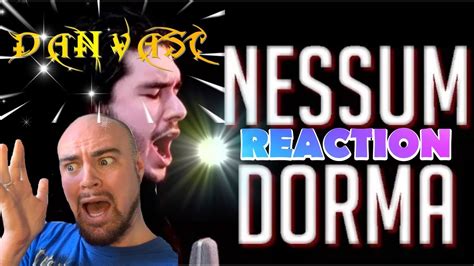 DAN VASC Nessun Dorma Giacomo Puccini S Turandot REACTION YouTube