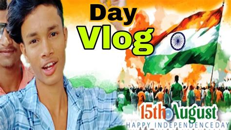 Happy Independence Day Fifteen August Vlog The Mubarak YouTube