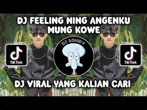 DJ FEELING NING ANGENKU MUNG KOWE DJ LANGGENG DAYANING RASA LDR VIRAL