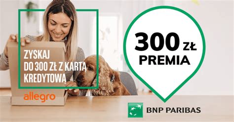 BNP Paribas nawet 320 zł premii na Allegro darmowa kartą kredytowa