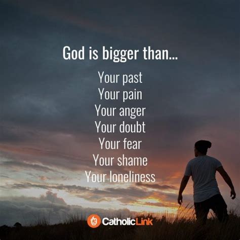 God Is Bigger Than Your Past Your Pain Your Fear Catholic Link