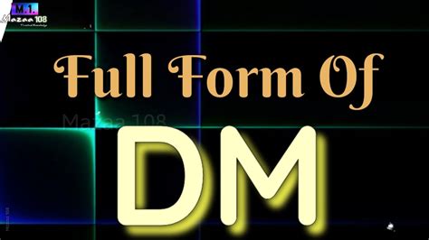 Full Form of DM DM full form DM means DM Stands for DM क फल