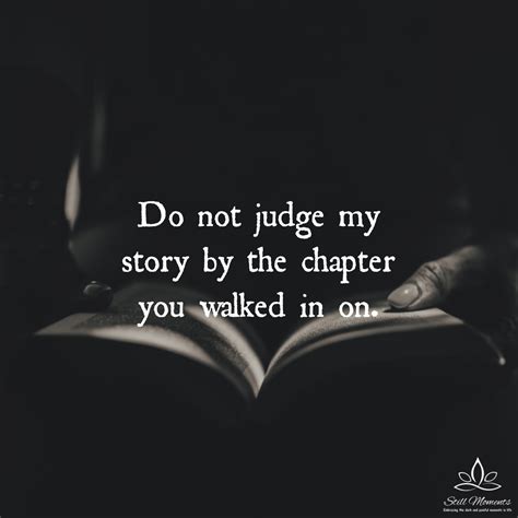 Do Not Judge My Story By The Chapter You Walked In On Still Moments