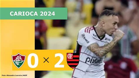 Fluminense 0 X 2 Flamengo Campeonato Carioca 2024 Veja Os Gols Youtube