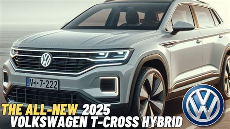 New 2025 Volkswagen T Cross Hybrid Official Reveal All You Want To