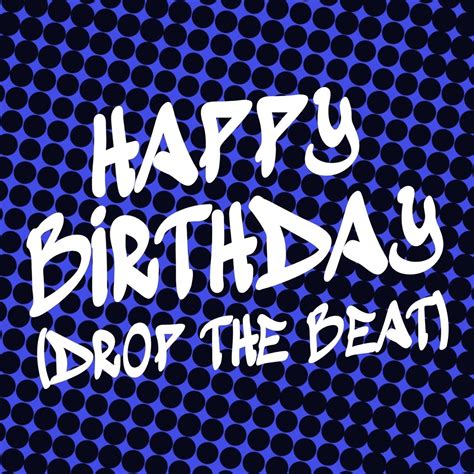 ‎happy Birthday Drop The Beat Single Album By Happy Birthday Apple Music