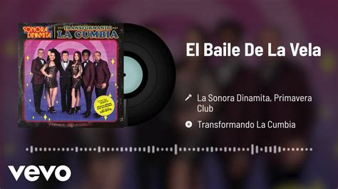 La Sonora Dinamita Primavera Club El Baile De La Vela Audio Youtube