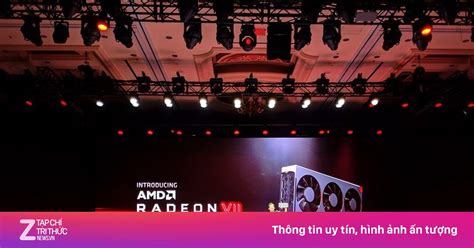 AMD ra mắt Radeon VII giá 700 USD cạnh tranh RTX 2080 của Nvidia