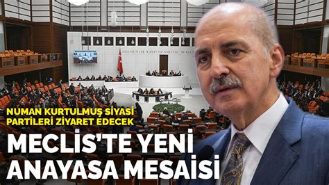 Meclis te yeni anayasa mesaisi Numan Kurtulmuş siyasi partileri