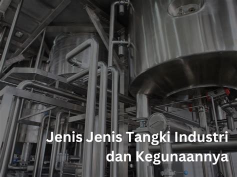 jenis jenis tangki industri  kegunaannya karoseri remaja
