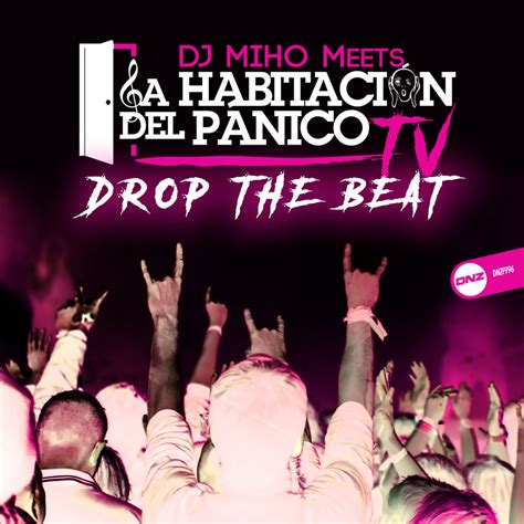 Dj Miho La Habitacion Del Panico Drop The Beat Original Mix [dnz