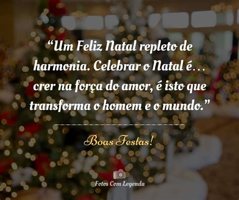 Um Feliz Natal Repleto De Harmonia Celebrar O Natal é Crer Na Força