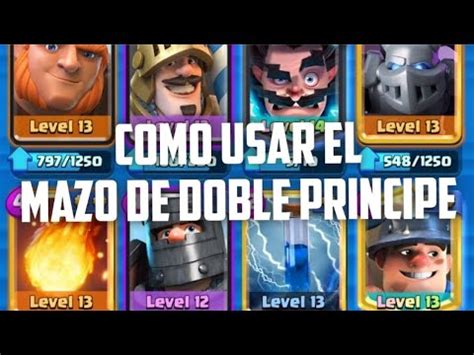 Como Usar El Mazo De Doble Pr Ncipe Clash Royale Youtube