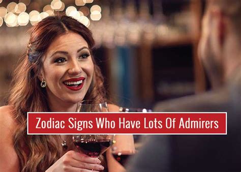 Zodiac Signs Who Have Lots Of Admirers Revive Zone