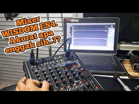 Melihat Kedetailan Mixer Wisdom Es4 YouTube