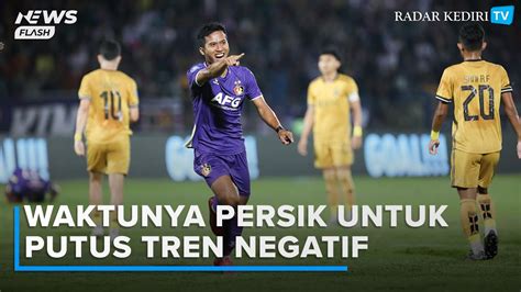 Sulit Menang Saat Laga Tandang Persik Ingin Putus Tren Negatif Di