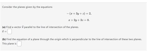 Solved Consider The Planes Given By The Equations