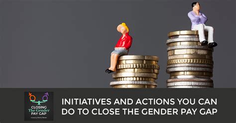 Initiatives And Actions You Can Do To Close The Gender Pay Gap Sherry