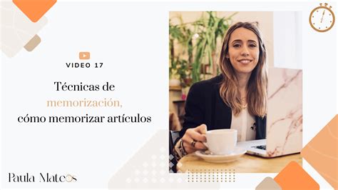 Técnicas de memorización cómo memorizar artículos Vídeo 17 Paula