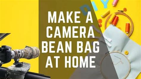 Make a Camera Bean Bag At Home – Step by Step Guide – Bean Bags Expert