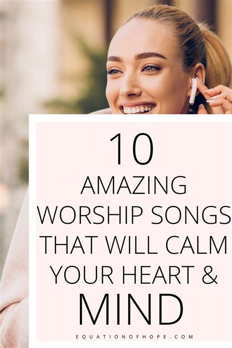 10 Amazing Worship Songs That Will Calm Your Heart And Mind Artofit