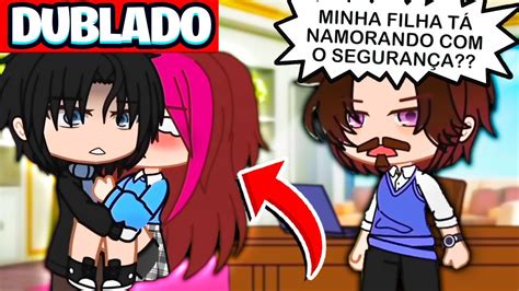 Meu Querido SeguranÇa Particular Mini Filme Gacha Club Youtube