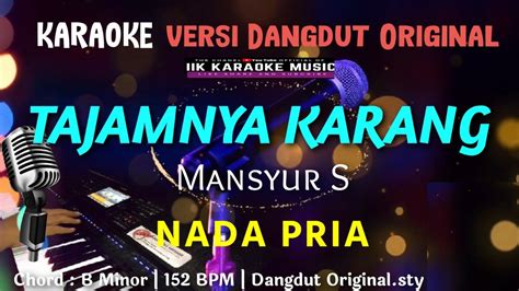 TAJAMNYA KARANG KARAOKE DANGDUT NADA PRIA YouTube