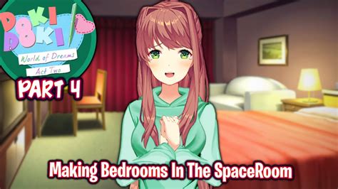 Making Bedrooms In The Spaceroom Part Ddlc World Of Dreams Act