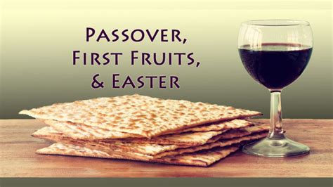 Passover Firstfruits Easter Fellowship Church Of Winter Springs