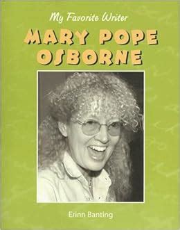 Mary Pope Osborne (My Favorite Writer): Erinn Banting: 9781590364833: Amazon.com: Books