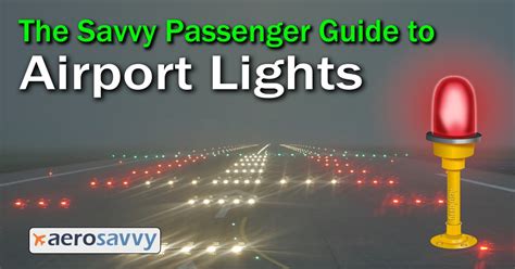 Savvy Passenger Guide to Airport Lights - AeroSavvy