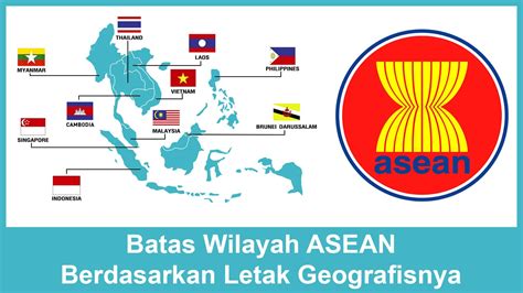 10 Negara Asean Dan Letak Geografisnya ⋆ Wikiedukasi