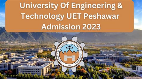 University Of Engineering And Technology Uet Peshawar Admission 2023