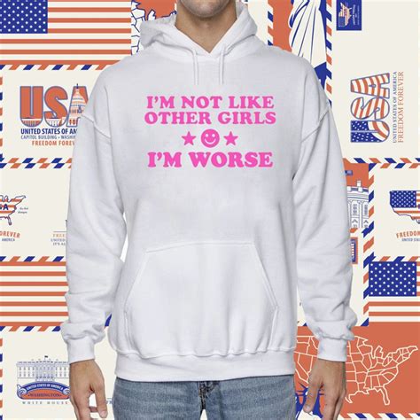 I M Not Like Other Girls I M Worse Official TShirt