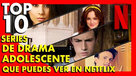 Series De Drama Adolescente Que Tienes Que Ver En Netflix Top Ten