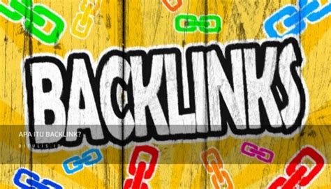 Apa Itu Backlinks Cara Mendapatkan Backlinks Berkualitas Dofollow Di