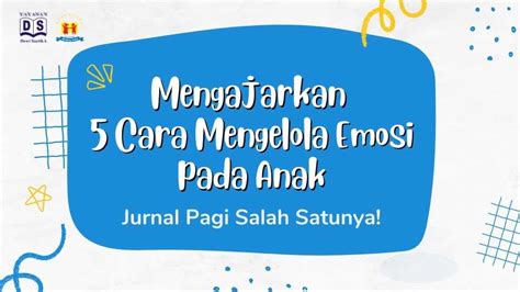 Mengajarkan 5 Cara Mengelola Emosi Anak Jurnal Pagi Bisa Lo