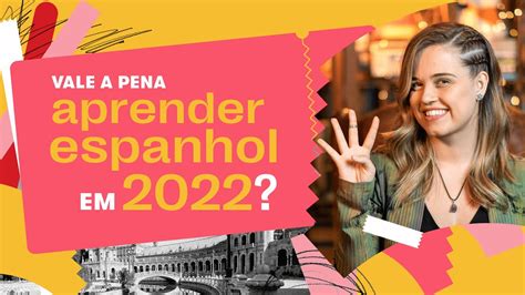 4 razões para aprender espanhol em 2022 YouTube