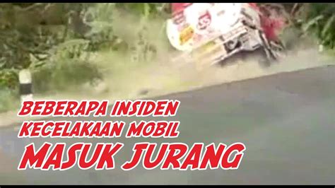 Beberapa Insiden Kecelakaan Mobil Masuk Jurang Yang Terekam Kamera