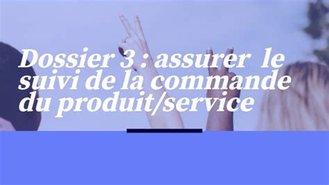 Dossier Assurer Le Suivi De La Commande