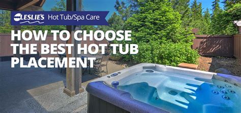 How To Choose The Best Hot Tub Placement