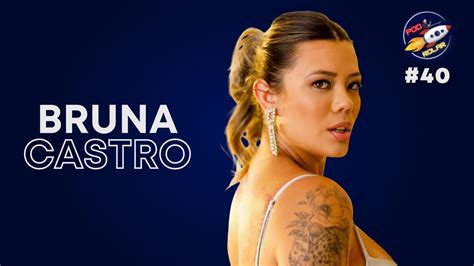 Bruna Castro Digital Influencer Podrolar 40 Youtube