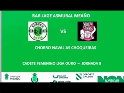 CADETE FEMENINO LIGA OURO BAR LAGE ASMUBAL MEAÑO CHORRO NAVAL AS