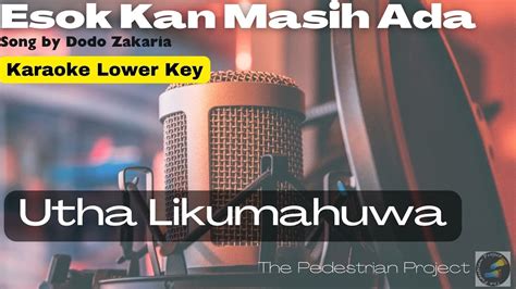 Esok Kan Masih Ada Utha Likumahuwa Karaoke Version Youtube