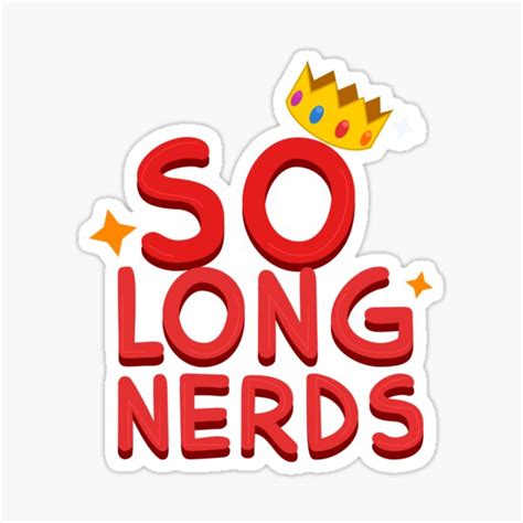 So Long Nerds Sticker For Sale By Ramonparaiba Redbubble