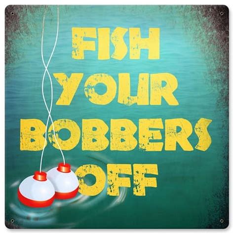 Pasttime Signs Fish Your Bobbers Off Vintage Metal Sign Walmart