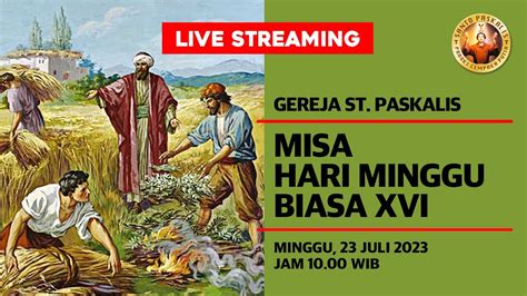 Live Misa Hari Minggu Biasa Xvi Minggu Juli Jam Wib