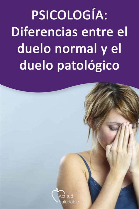 PSICOLOGÍA Diferencias entre el duelo normal y el duelo patológico